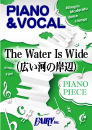 The Water Is Wide(広い河の岸辺) / スコットランド民謡