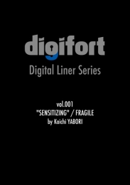 Digital Liner Series vol.001 "SENSITIZING / FRAGILE" by Koichi YABORI【マルチデバイス対応版】